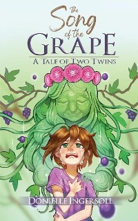 The Song of the Grape : A Tale of Two Twins -  Donielle Ingersoll