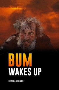 Bum Wakes Up -  Dennis C. McCreight