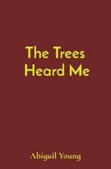 Trees  Heard Me -  Abigail J Young