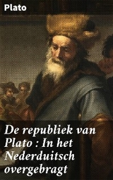 De republiek van Plato : In het Nederduitsch overgebragt -  Plato