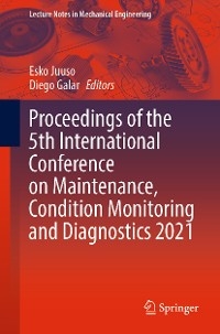 Proceedings of the 5th International Conference on Maintenance, Condition Monitoring and Diagnostics 2021 - 