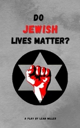 Do Jewish Lives Matter? - Leah Miller