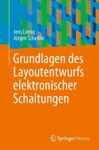 Grundlagen des Layoutentwurfs elektronischer Schaltungen - Jens Lienig, Jürgen Scheible