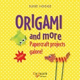Origami and more. Papercraft projects galore! -  Susie Hodge