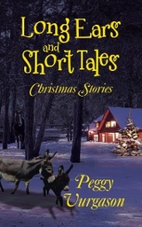 Long Ears and Short Tales Christmas Stories -  Peggy Vurgason