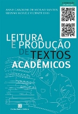 Leitura e Produção de Textos Acadêmicos - Anne Caroline de Morais Santos, Silvana Moreli Vicente Dias