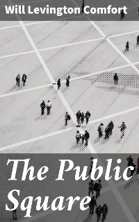 The Public Square - Will Levington Comfort