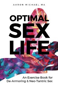 Optimal Sex Life - Aaron Michael