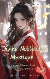 Divine Noblelady's Mystique Volume 1 - Meng Xixi