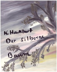 Der silberne Baum - Karin Hackbart