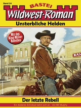 Wildwest-Roman – Unsterbliche Helden 24 - Bill Murphy