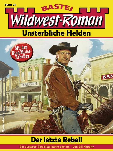 Wildwest-Roman – Unsterbliche Helden 24 - Bill Murphy