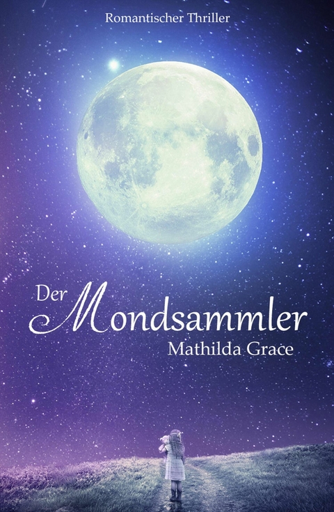 Der Mondsammler - Mathilda Grace