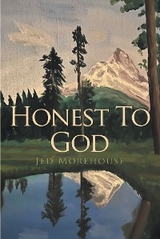 Honest To God -  Jed Morehouse