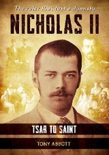 Nicholas II - Tsar to Saint -  Tony Abbott