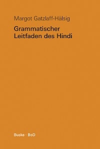 Grammatischer Leitfaden des Hindi -  Margot Gatzlaff-Hälsig