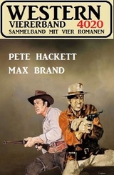 Western Viererband 4020 -  Pete Hackett,  Max Brand