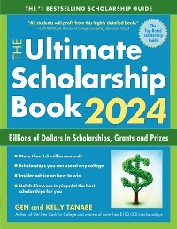 Ultimate Scholarship Book 2024 -  Gen Tanabe,  Kelly Tanabe