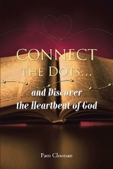 Connect the Dots... and Discover the Heartbeat of God -  Pam Cloonan