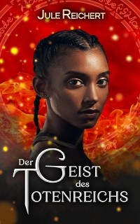 Der Geist des Totenreichs - Jule Reichert