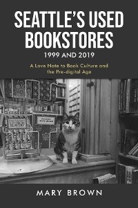Seattle's Used Bookstores 1999 and 2019 -  Mary Brown