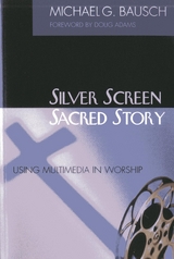 Silver Screen, Sacred Story -  Michael G. Bausch