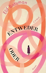 Entweder / Oder -  Elif Batuman