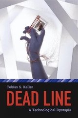 Dead Line - A Technological Dystopia -  Tobias S. Keller
