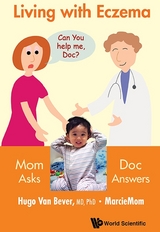 Living With Eczema: Mom Asks, Doc Answers! - Hugo van Bever, Mei Hua (Marciemom) Yee