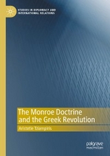 The Monroe Doctrine and the Greek Revolution -  Aristotle Tziampiris