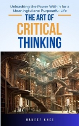 Art of Critical Thinking -  Haneef Khee Abdullah