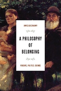 A Philosophy of Belonging -  James Greenaway