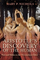 Aristotle's Discovery of the Human -  Mary P. Nichols