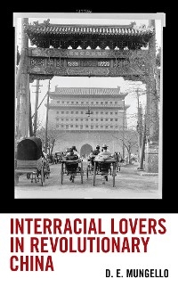 Interracial Lovers in Revolutionary China -  D. E. Mungello