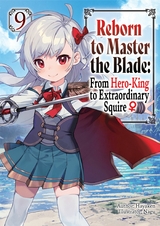Reborn to Master the Blade: From Hero-King to Extraordinary Squire Volume 9 -  Hayaken