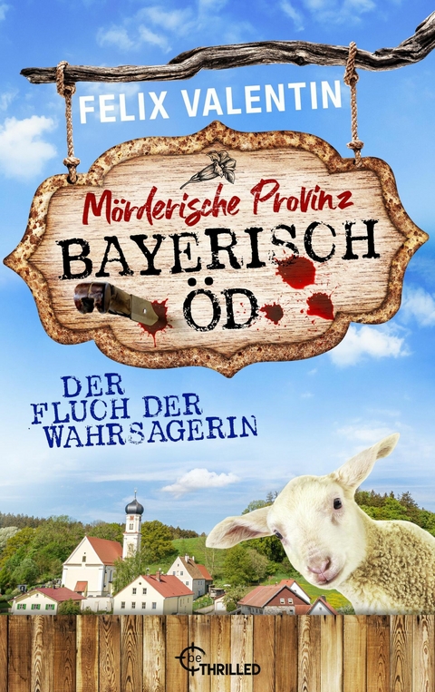 Bayerisch Öd - Der Fluch der Wahrsagerin - Felix Valentin