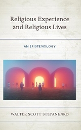 Religious Experience and Religious Lives -  Walter Scott Stepanenko