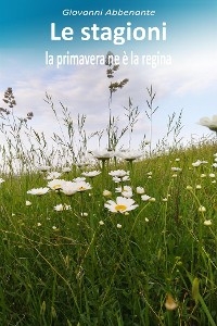 Le stagioni, la primavera ne è la regina - Giovanni Abbenante