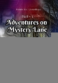 Adventures on Mystery Lane - Prabir Rai Chaudhuri