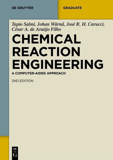 Chemical Reaction Engineering -  Tapio Salmi,  Johan Wärnå,  José Rafael Hernández Carucci,  César A. de Araújo Filho