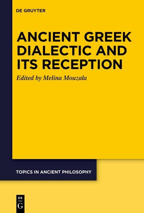 Ancient Greek Dialectic and Its Reception - 