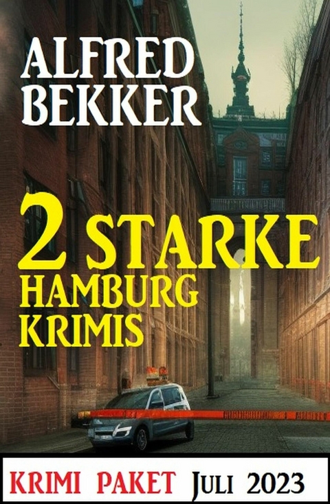 2 Starke Hamburg Krimis Juli 2023 -  Alfred Bekker