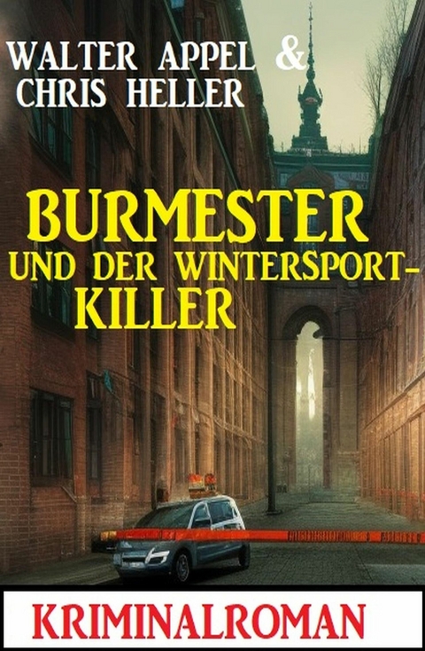 Burmester und der Wintersport-Killer: Kriminalroman -  Walter Appel,  Chris Heller