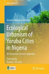 Ecological Urbanism of Yoruba Cities in Nigeria - Joseph Adeniran Adedeji