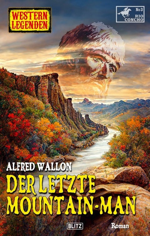 Western Legenden 64: Der letzte Mountain-Man -  Alfred Wallon
