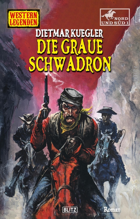 Western Legenden 67: Die graue Schwadron -  Dietmar Kuegler