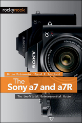 The Sony a7 and a7R - Brian Matsumoto Ph.D, Carol F. Roullard