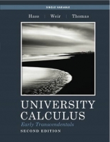 University Calculus, Early Transcendentals, Single Variable - Hass, Joel R.; Weir, Maurice D.; Thomas, George B., Jr.