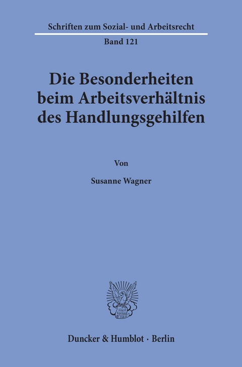 Die Besonderheiten beim Arbeitsverhältnis des Handlungsgehilfen. -  Susanne Wagner