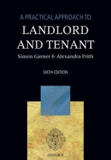 A Practical Approach to Landlord and Tenant - Garner, Simon; Frith, Alexandra